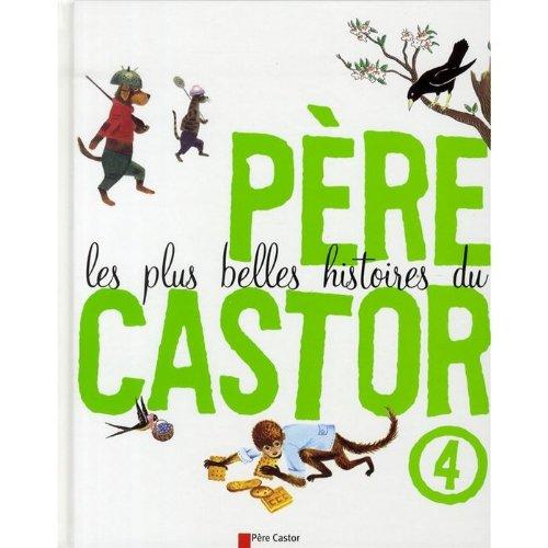 Les plus belles histoires du Père Castor. Vol. 4