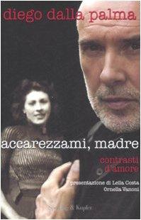 Accarezzami, madre. Contrasti d'amore