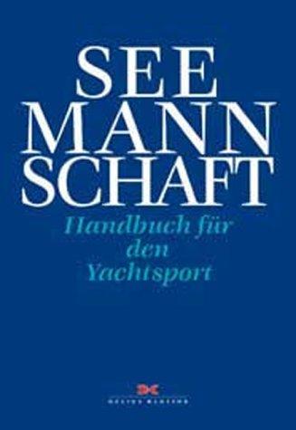 Seemannschaft: Handbuch für den Yachtsport