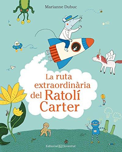 La ruta extraordinària del Ratolí Carter (Els Meus Primers Contes)