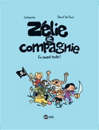 Zélie et compagnie. Vol. 1. En avant toute !