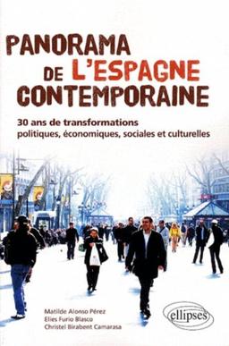 Panorama de l'Espagne contemporaine ou 30 ans de transformations politiques, économiques, sociales et culturelles