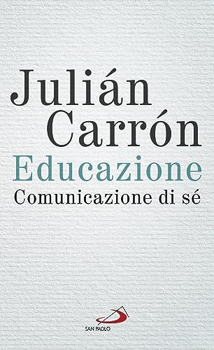 Educazione. Comunicazione di sé (Nuovi fermenti)