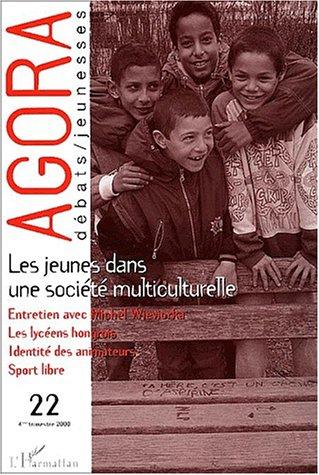 Agora débats jeunesse, n° 22. Les jeunes dans une société multiculturelle