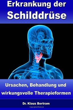 Erkrankung der Schilddrüse: Ursachen, Behandlung und wirkungsvolle Therapieformen