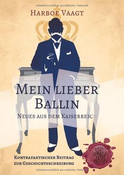 Mein lieber Ballin: Neues aus dem Kaiserreich