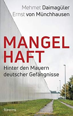 Mangelhaft: Hinter den Mauern deutscher Gefängnisse