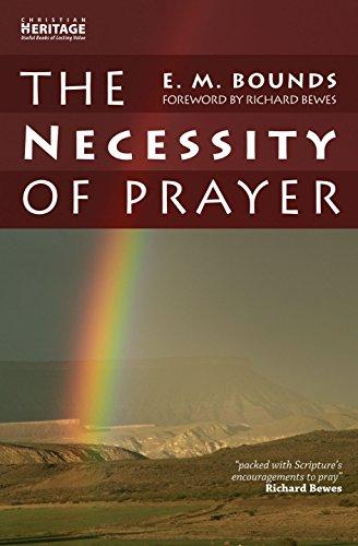 The Necessity of Prayer (Christian Heritage Classics: The Twentieth Century)