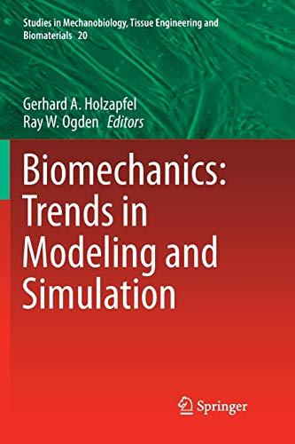 Biomechanics: Trends in Modeling and Simulation (Studies in Mechanobiology, Tissue Engineering and Biomaterials, Band 20)