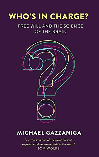 Who's in Charge?: Free Will and the Science of the Brain