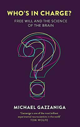 Who's in Charge?: Free Will and the Science of the Brain