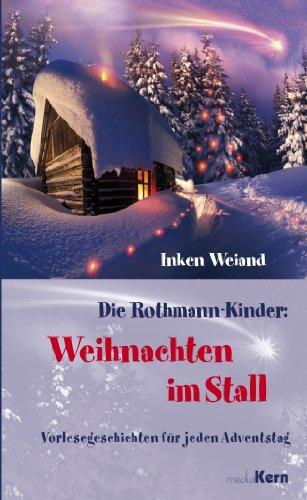 Die Rothmann Kinder: Weihnachten im Stall: Vorlesegeschichten für jeden Adventstag