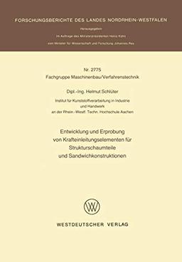 Entwicklung und Erprobung von Krafteinleitungselementen für Strukturschaumteile und Sandwichkonstruktionen (Forschungsberichte des Landes Nordrhein-Westfalen, 2775, Band 2775)