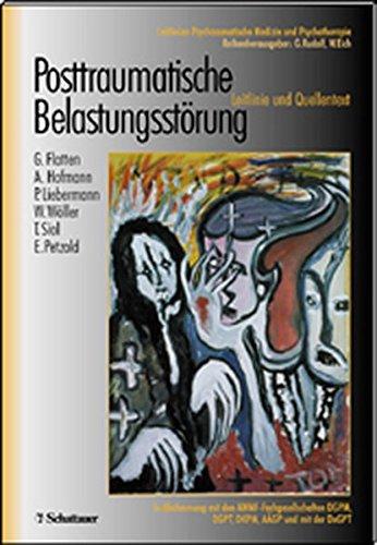 Posttraumatische Belastungsstörung: Leitlinie und Quellentext (Leitlinien Psychosomatische Medizin und Psychotherapie / Leitlinien-Entwicklung der ... AÄGP, DGPM, DGPT, DKPM)