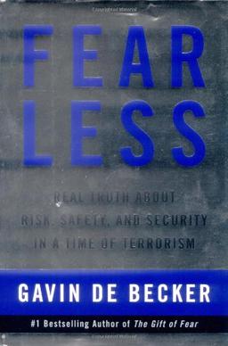 Fear Less: Real Truth About Risk, Safety, and Security in a Time of Terrorism