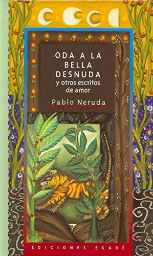 Oda a la bella desnuda : y otros escritos de amor (Poesía)