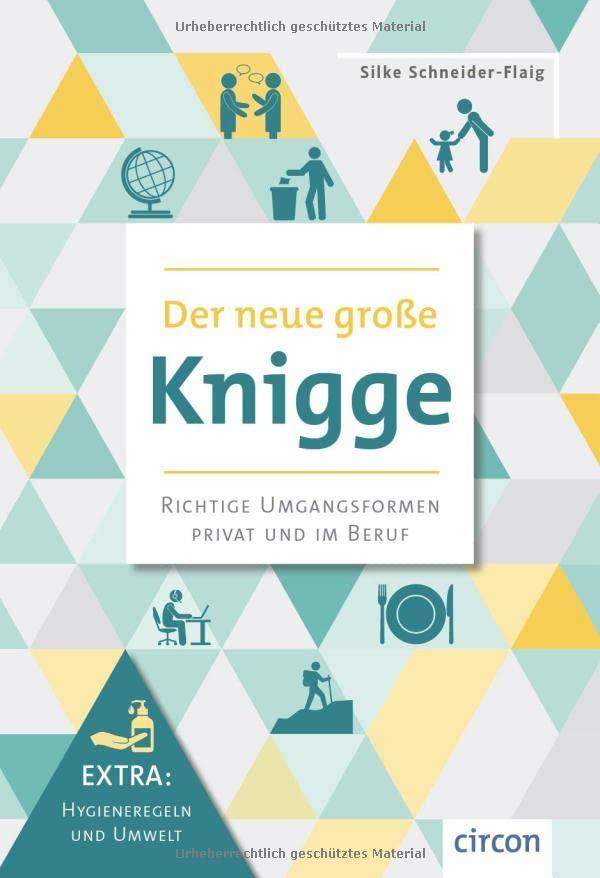 Der neue große Knigge: Richtige Umfangsformen privat und im Beruf (Extra: Hygiene und Umwelt