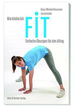 Wie bleibe ich fit: Einfache Übungen für den Alltag