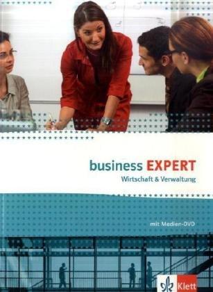 Business Expert. Wirtschaft & Verwaltung: Business Expert. Englisch für Wirtschaft und Verwaltung: Schulbuch mit Audio-/Video-/Daten-DVD