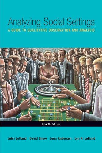 Analyzing Social Settings: A Guide to Qualitative Observation and Analysis