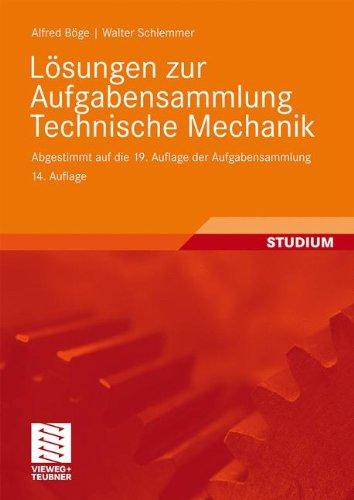 Lösungen zur Aufgabensammlung Technische Mechanik: Abgestimmt auf die 19. Auflage der Aufgabensammlung Technische Mechanik