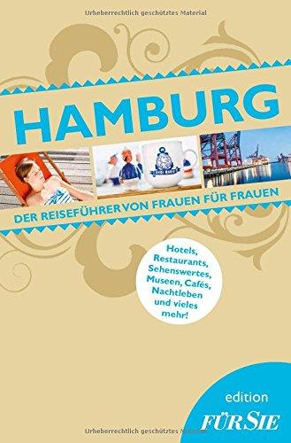 Reiseführer Hamburg edition FÜR SIE: Der Reiseführer von Frauen für Frauen