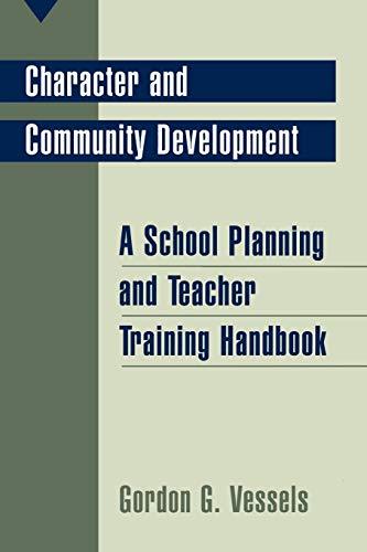 Character and Community Development: A School Planning and Teacher Training Handbook (Economic History; 201)