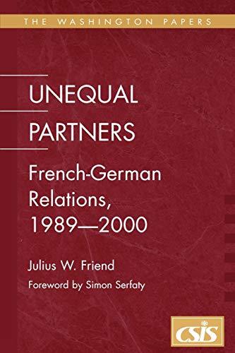 Unequal Partners: French-German Relations, 1989-2000 (Washington Papers)