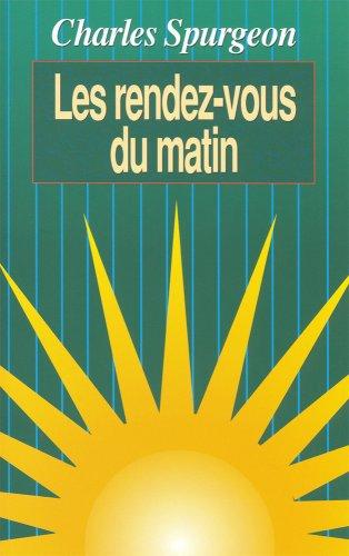 Les rendez-vous du matin. Méditations quotidiennes