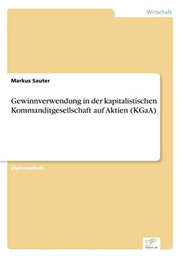 Gewinnverwendung in der kapitalistischen Kommanditgesellschaft auf Aktien (KGaA)