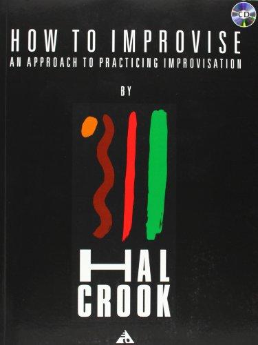 How To Improvise: An approach to practicing improvisation. Lehrbuch mit CD.