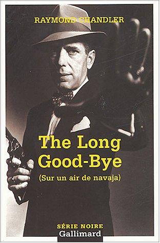 The long good-bye : sur un air de navaja