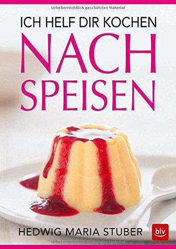 Ich helf dir kochen - Nachspeisen