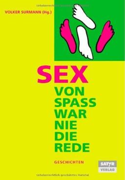 SEX - Von Spass war nie die Rede: Geschichten