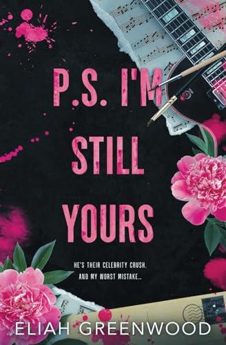 P.S. I'm Still Yours: An Enemies-to-Lovers Romance (Silver Springs)