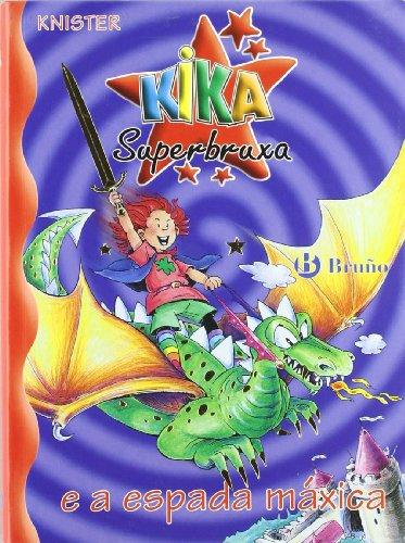 Kika Superbruxa e a espada máxica (Galego - A PARTIR DE 8 ANOS - PERSONAXES - Kika Superbruxa)