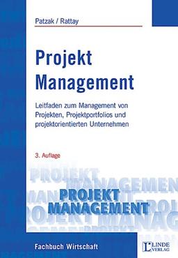 Projekt Management: Leitfaden zum Management von Projekten, Projektportfolios und projektorientierten Unternehmen