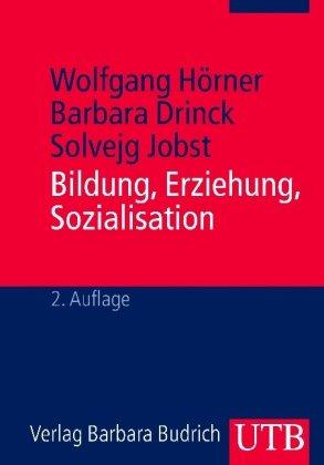 Bildung, Erziehung, Sozialisation: Grundbegriffe der Erziehungswissenschaft