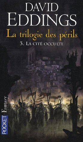 La trilogie des périls, Tome 3 : La cité occulte