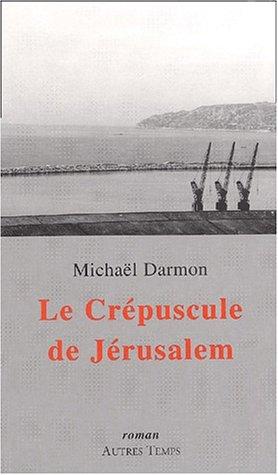 Le crépuscule de Jérusalem