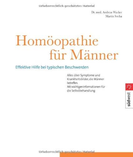 Homöopathie für Männer. Effektive Hilfe bei typischen Beschwerden