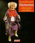 Marionetten. Selbst bauen und führen.