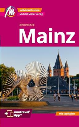 Mainz MM-City Reiseführer Michael Müller Verlag: Individuell reisen mit vielen praktischen Tipps. Inkl. Freischaltcode zur mmtravel® App