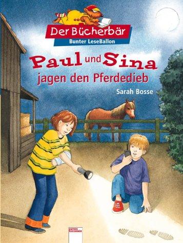 Paul und Sina jagen den Pferdedieb: Ab der 2. Klasse - Eine durchgehende geschichte - Fließtext - Fibelschrift