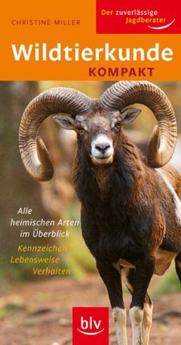 Wildtierkunde kompakt: Alle heimischen Arten im Überblick Kennzeichen · Lebensweise · Verhalten