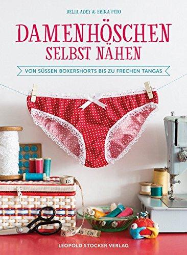 Damenhöschen selbst nähen: Von süßen Boxershorts bis zu frechen Tangas