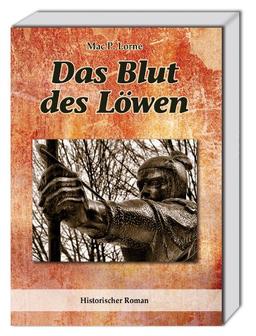 Das Blut des Löwen: Historischer Roman um Robin Hood und König John