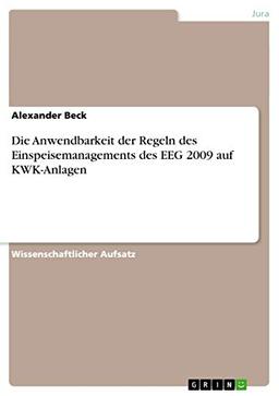 Die Anwendbarkeit der Regeln des Einspeisemanagements des EEG 2009 auf KWK-Anlagen