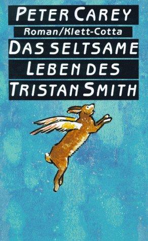 Das seltsame Leben des Tristan Smith: Roman