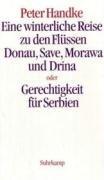 Eine winterliche Reise zu den Flüssen Donau, Save, Morawa und Drina oder Gerechtigkeit für Serbien